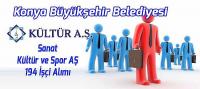 Konya Büyükşehir Sanat Kültür ve Spor AŞ 194 İşçi Alımı