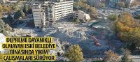 Eski Belediye Binasında Yıkım Çalışmaları Sürüyor