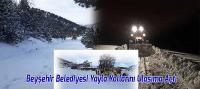 Beyşehir Belediyesi Yayla Yollarını Ulaşıma Açtı