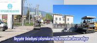 Beyşehir Belediyesi Çalışmalarına Hız Kesmeden Devam Ediyor
