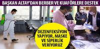 Başkan Altay’dan Berber ve Kuaförlere Destek