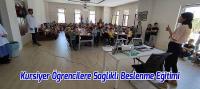 Kursiyer Öğrencilere Sağlıklı Beslenme Eğitimi