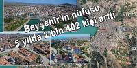 Beyşehir'in Nüfusu 5 Yılda 2 Bin 402 Kişi Arttı