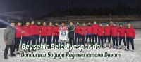 Beyşehir Belediyespor Dondurucu Soğuğa Rağmen İdmana Devam Ediyor