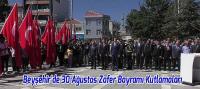 Beyşehir'de 30 Ağustos Zafer Bayramı Kutlamaları