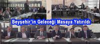 Beyşehir'in Geleceği Masaya Yatırıldı