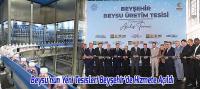 Beysu’nun Yeni Tesisleri Beyşehir’de Hizmete Açıldı