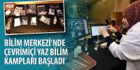 Konya Bilim Merkezi’nde Çevrimiçi Yaz Bilim Kampları Başladı