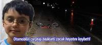 Otomobilin çarptığı bisikletli çocuk hayatını kaybetti