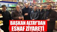 Başkan Altay’dan Esnaf Ziyareti