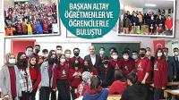 Başkan Altay Öğretmenler ve Öğrencilerle Buluştu