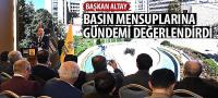 Başkan Altay Basın Mensuplarına Gündemi Değerlendirdi