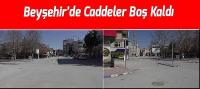 Beyşehir’de cadde ve sokaklar boş kaldı