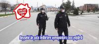 Beyşehir’de polis tedbirlere uymayanlara ceza yağdırdı