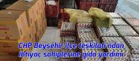 CHP Beyşehir ilçe teşkilatından ihtiyaç sahiplerine gıda yardımı
