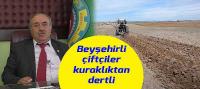 Beyşehirli çiftçiler kuraklıktan dertli