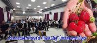 Tarımın Başkenti Konya’da "Hüyük Çileği" Üreticiye Umut Oluyor