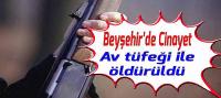 Beyşehir'de kahvehanede av tüfeğiyle cinayet
