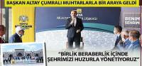 Altay: Birlik Beraberlik İçinde Şehrimizi Huzurla Yönetiyoruz
