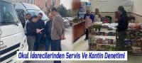 Beyşehir'de Okul İdarecilerinden Servis Ve Kantin Denetimi