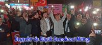 Beyşehir’de Büyük Demokrasi Mitingi Düzenlendi