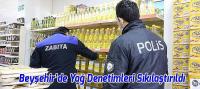 Beyşehir’de Yağ Denetimleri Sıkılaştırıldı