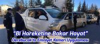 Derebucak'ta Emniyet Kemeri uygulaması