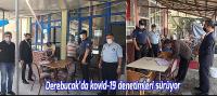 Derebucak'ta kovid-19 denetimleri devam ediyor