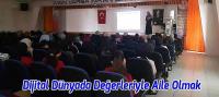 Konferanslarda 'Dijital Dünyada Değerleriyle Aile Olmak' Konusu Anlatıldı