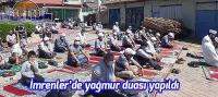 İmrenler’de yağmur duası yapıldı