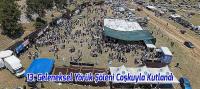 Dumanlı Yaylası’nda 13. Geleneksel Yörük Şöleni Coşkuyla Kutlandı