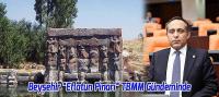 Beyşehir 'Eflatun Pınarı' TBMM Gündeminde