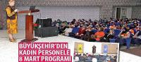Büyükşehir’den Kadın Personele 8 Mart Programı
