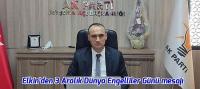 Elkin'den 3 Aralık Dünya Engelliler Günü mesajı