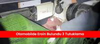 Otomobilde Eroin Bulundu