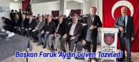 Başkan Faruk Aydın Güven Tazeledi