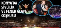 Konya’da Şivlilik ve Fener Alayı Coşkusu