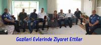 Gazileri Evlerinde Ziyaret Ettiler