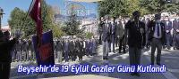 Beyşehir'de 19 Eylül Gaziler Günü Kutlandı
