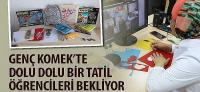 Genç KOMEK’te Dolu Dolu Bir Tatil Öğrencileri Bekliyor