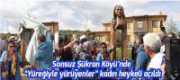 Sonsuz Şükran Köyü’nde “Yüreğiyle yürüyenler” kadın heykeli açılışı