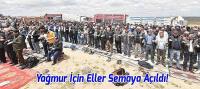 Yağmur İçin Eller Semaya Açıldı!