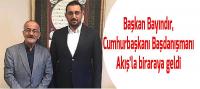 Başkan Bayındır, Cumhurbaşkanı Başdanışmanı Akış’ı Ziyaret Etti