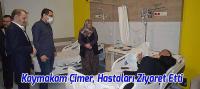 Kaymakam Çimer, Hastanede Tedavi Gören Hastaları Ziyaret Etti