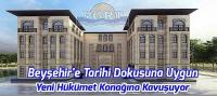 Beyşehir, Yeni Hükümet Konağına Kavuşuyor