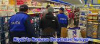 Hüyük’te Ramazan Denetimleri Sürüyor