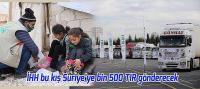 İHH bu kış Suriye’ye bin 500 TIR gönderecek