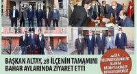 Başkan Altay, 28 İlçenin Tamamını Bahar Aylarında Ziyaret Etti
