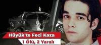 Hüyük'te Feci Kaza: 1 Ölü, 2 Yaralı