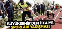 Büyükşehir’den İtfaiye Sporları Yarışması